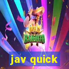 jav quick